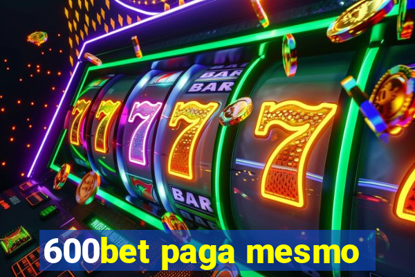 600bet paga mesmo